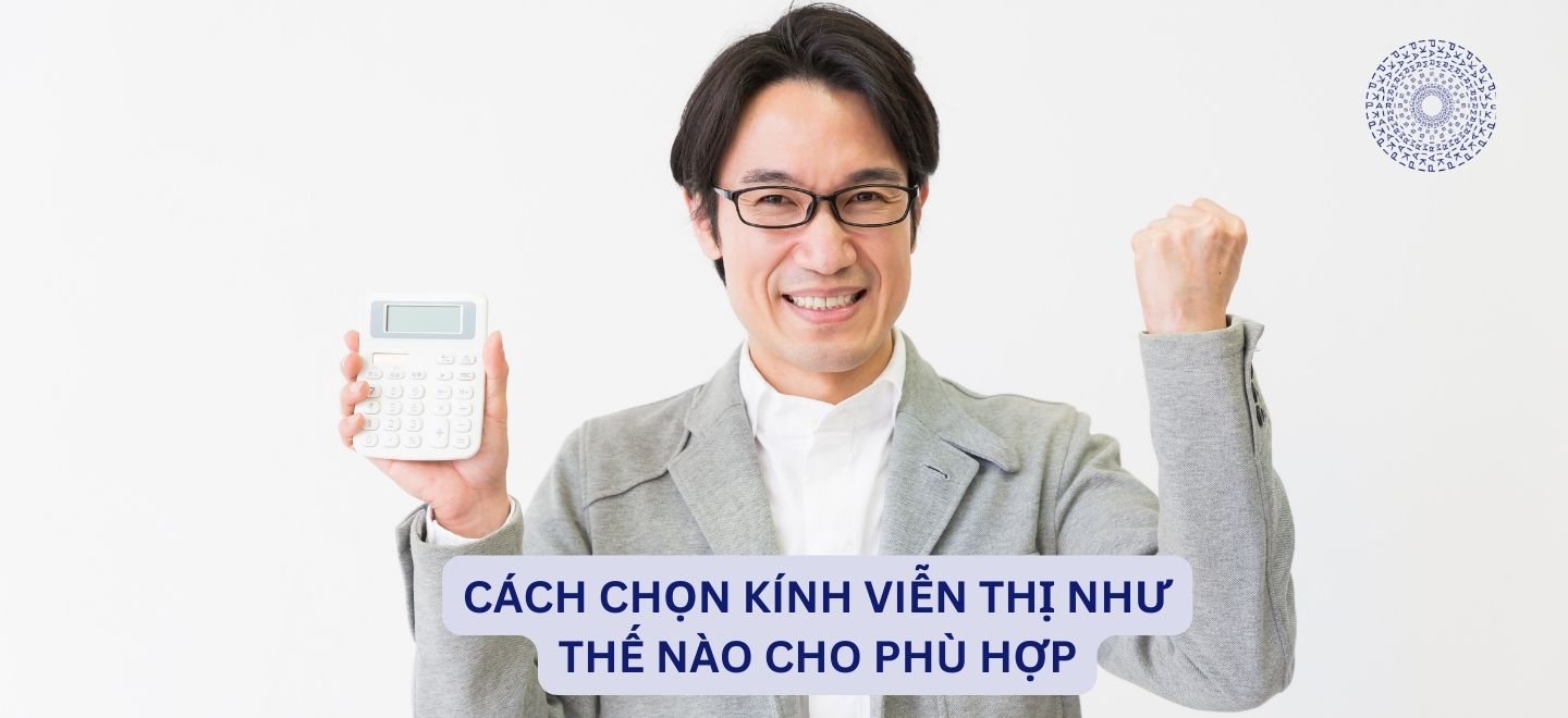 Cách Chọn Kính Viễn Thị Như Thế Nào Cho Phù Hợp