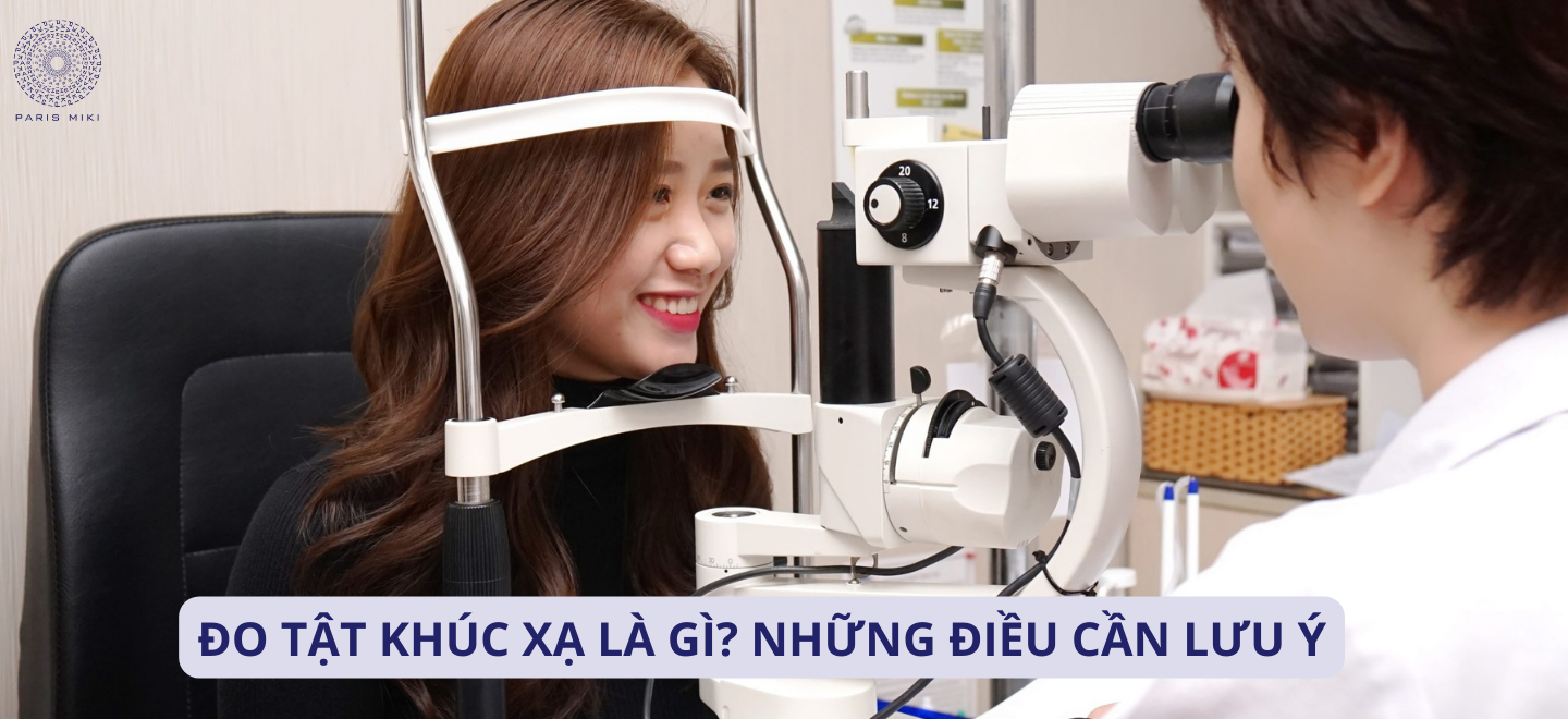 Đo tật khúc xạ là gì? Những điều cần lưu ý