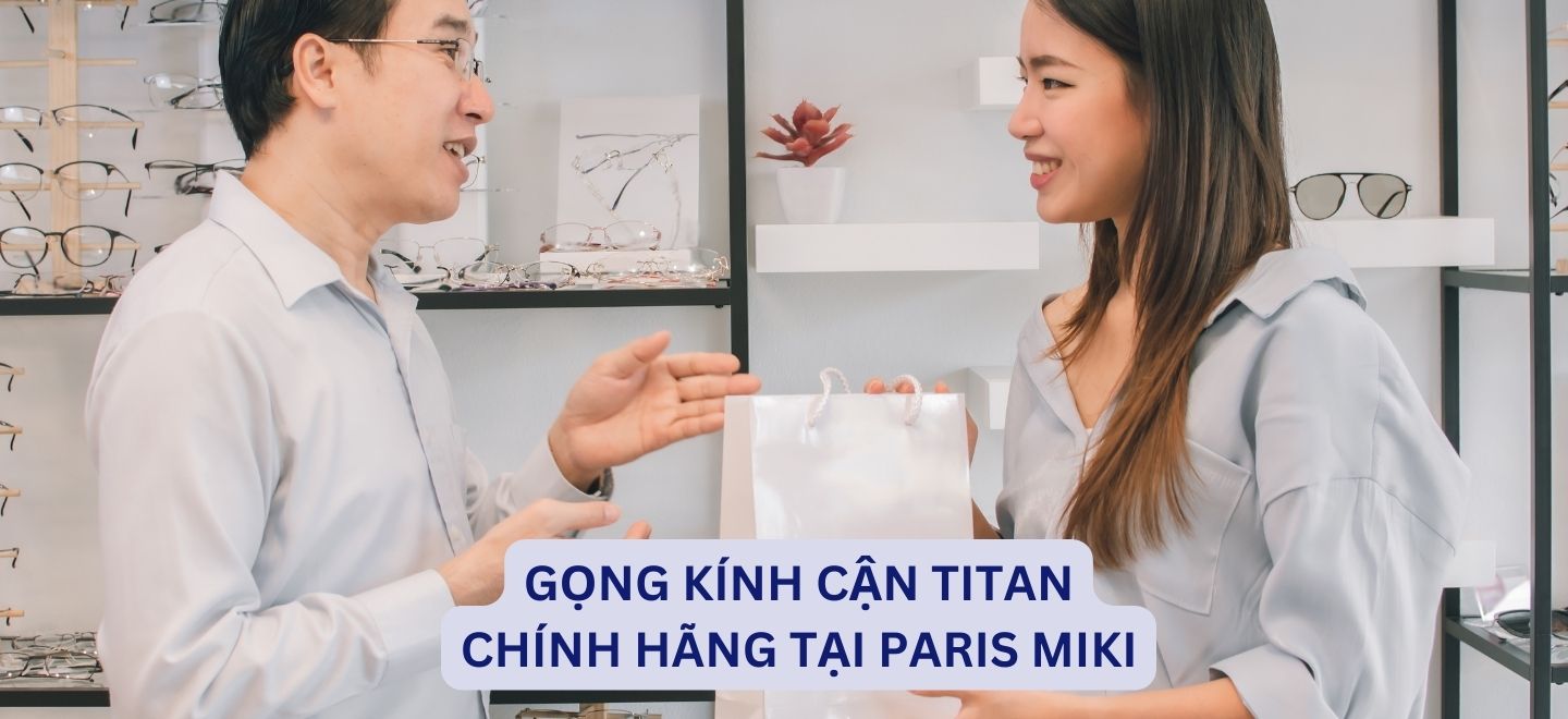 Gọng Kính Cận Titan Chính Hãng Tại Paris Miki