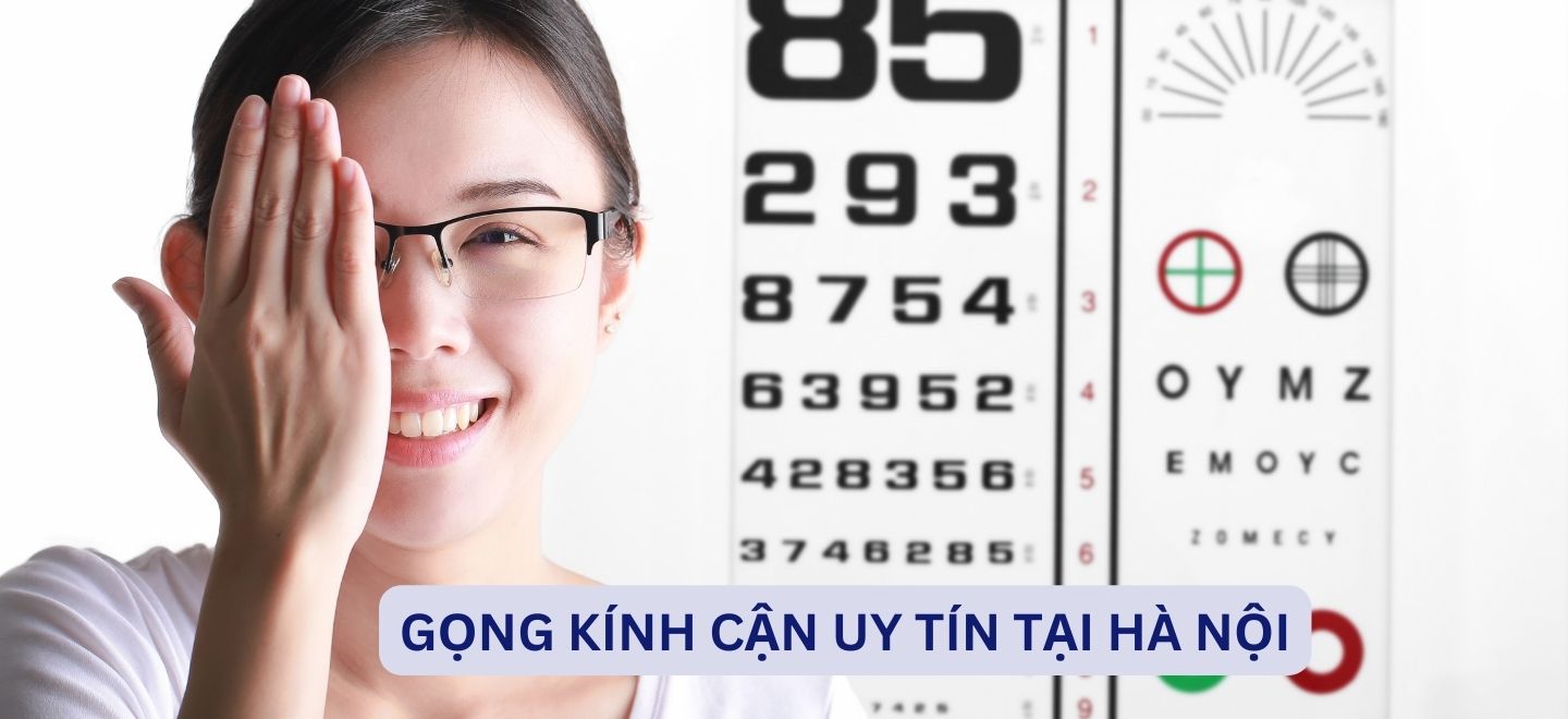 Gọng Kính Cận Uy Tín Tại Hà Nội