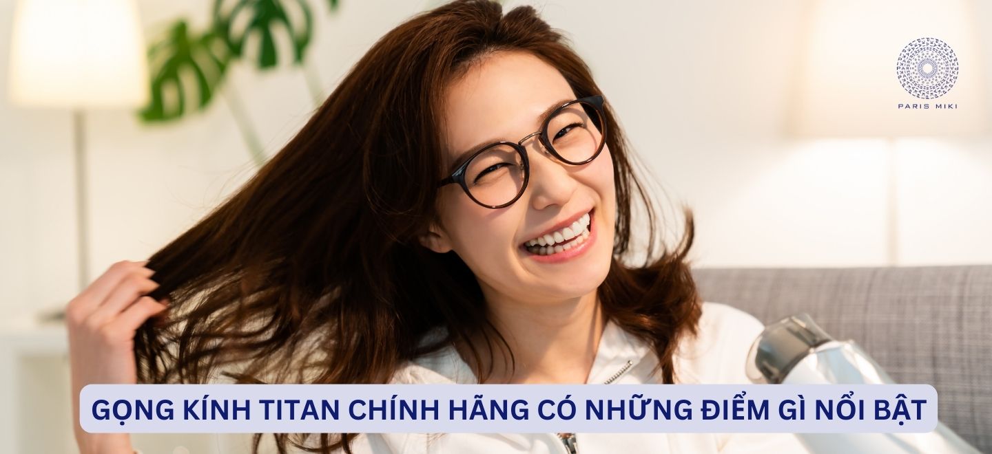 Gọng Kính Titan Chính Hãng Có Những Điểm Gì Nổi Bật