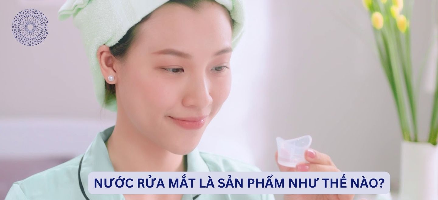 Nước Rửa Mắt Là Sản Phẩm Như Thế Nào?