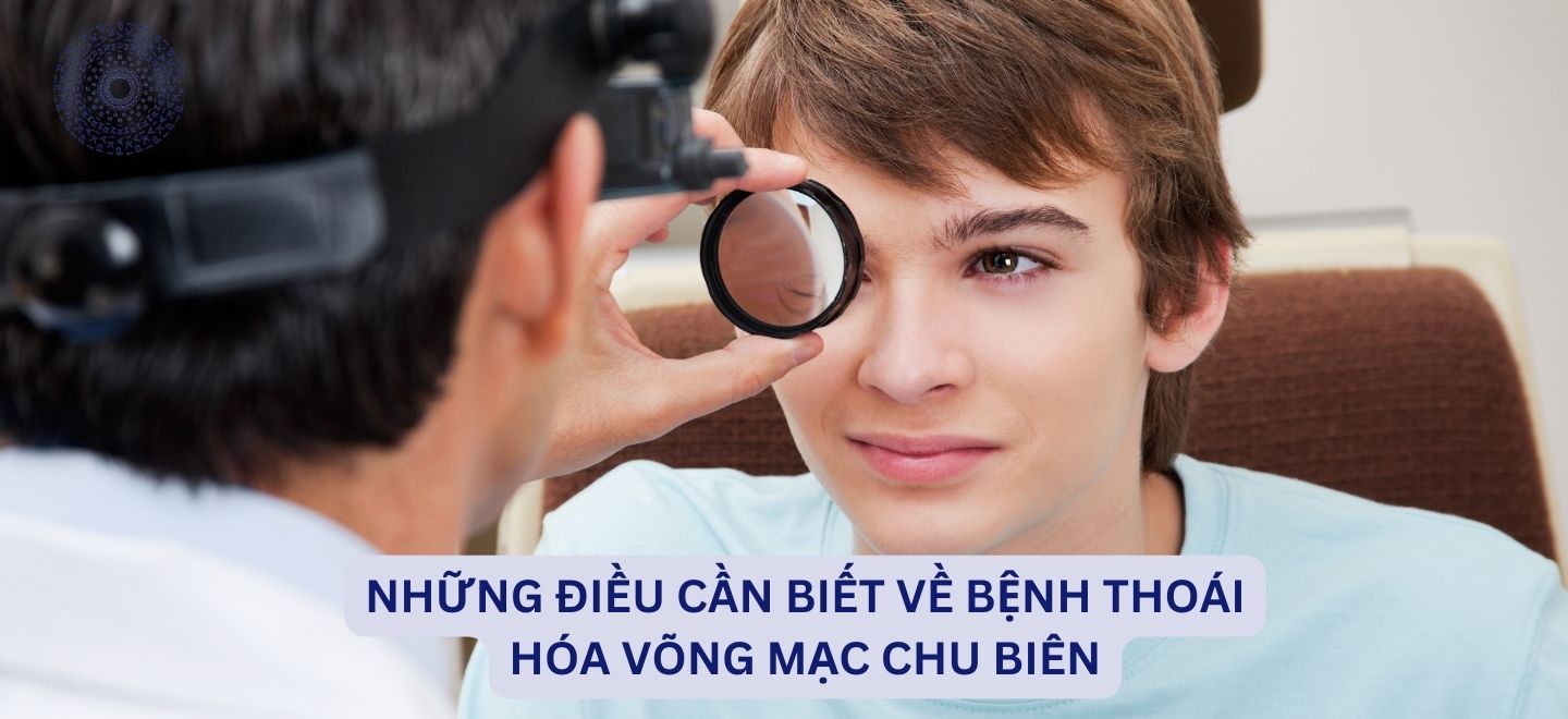 Những Điều Cần Biết Về Bệnh Thoái Hóa Võng Mạc Chu Biên
